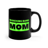 Marching Band Mom - Green - 11oz Black Mug