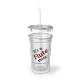 Flute Thing 2 - Suave Acrylic Cup