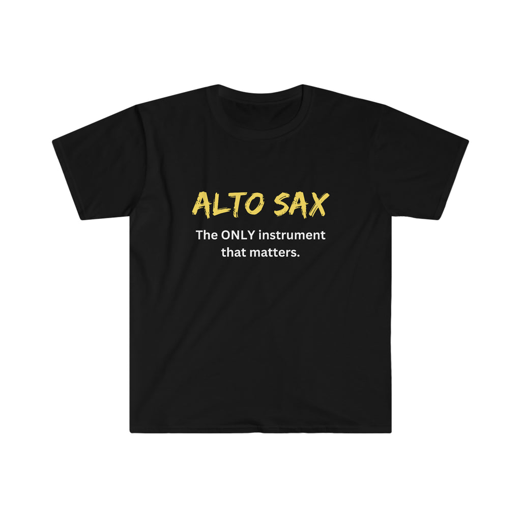 Alto Sax - Only - Unisex Softstyle T-Shirt