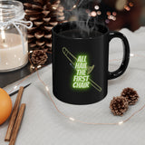 All Hail The First Chair - Trombone -  11oz Black Mug