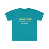 Tenor Sax - Only - Unisex Softstyle T-Shirt