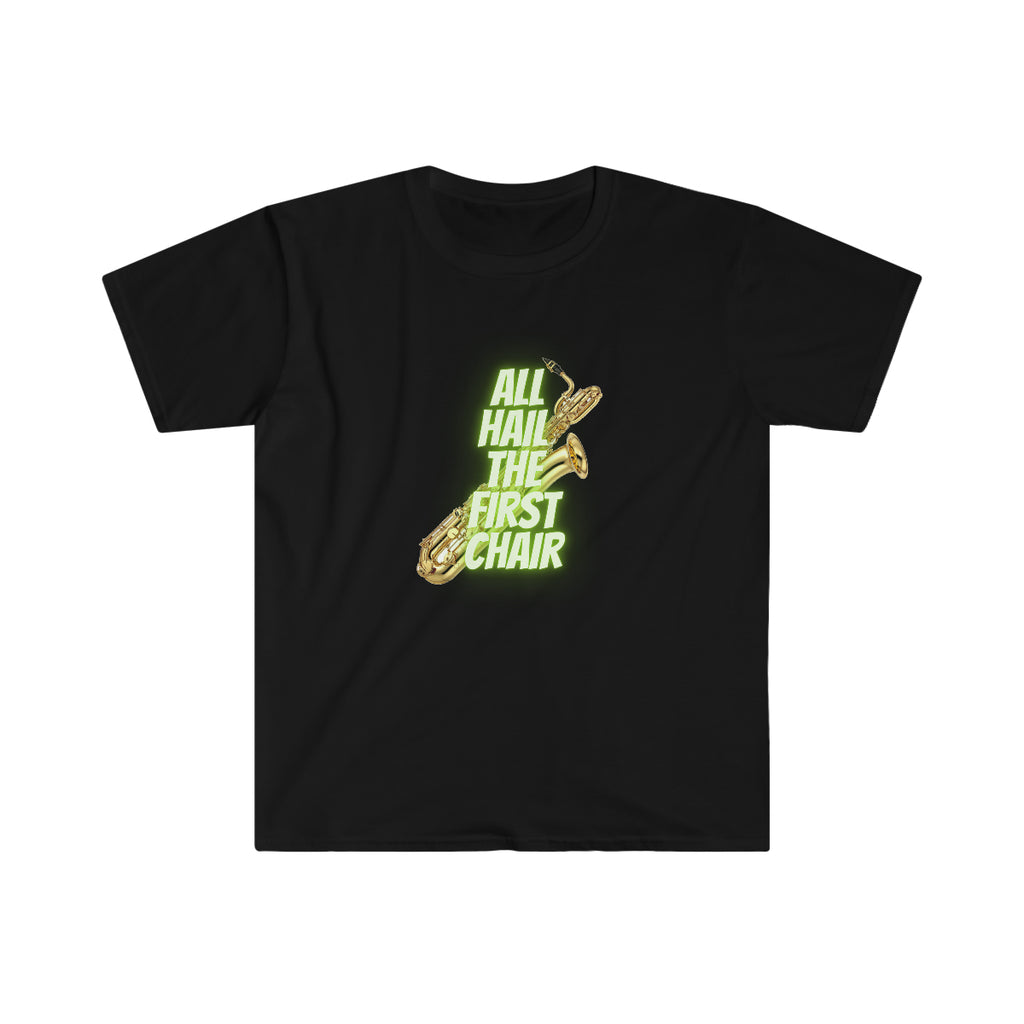 All Hail The First Chair - Bari Sax - Unisex Softstyle T-Shirt