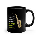 Sax - Never Touch - 11oz Black Mug