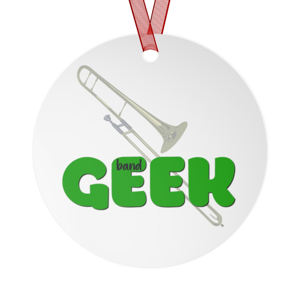 Band Geek - Trombone - Metal Ornament