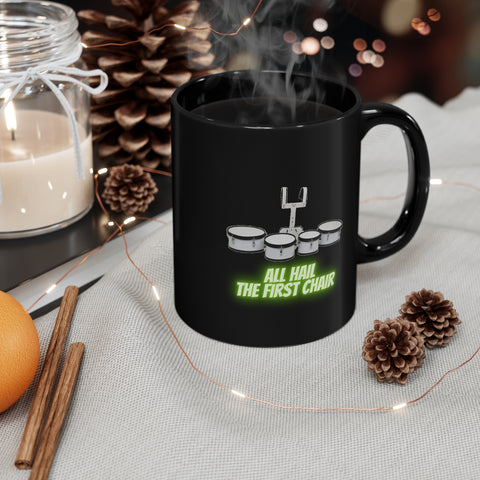 All Hail The First Chair - Quads/Tenors -  11oz Black Mug