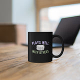 Plays Well With Others - Snare Drum - 11oz Black Mug