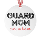 Guard Mom - Yeah - Metal Ornament