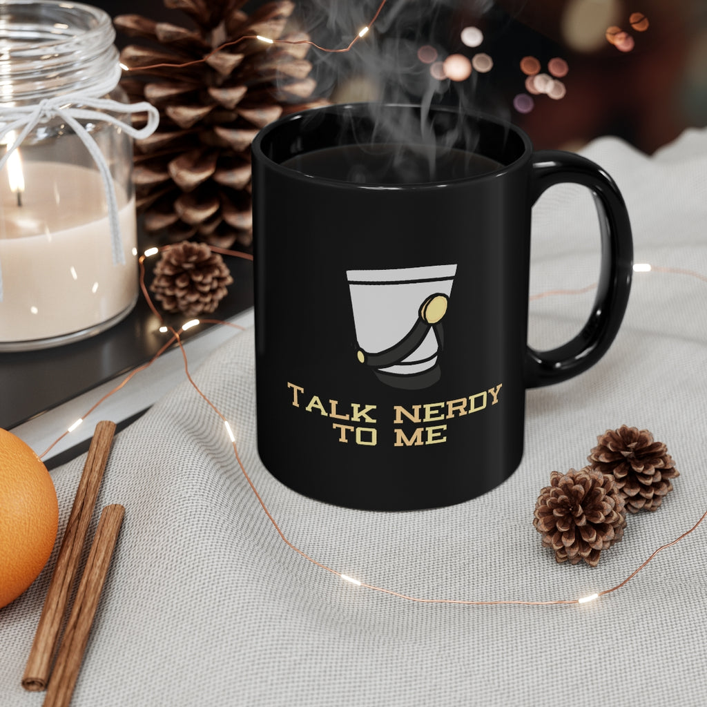 Talk Nerdy To Me - Shako 2 - 11oz Black Mug