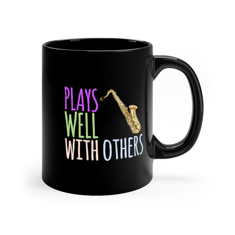 Plays Well With Others - Tenor Sax - 11oz Black Mug