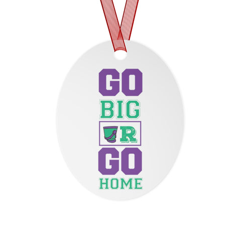 Marching Band - Go Big Or Go Home - Metal Ornament