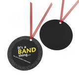 Band Thing - Metal Ornament