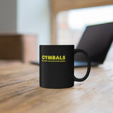 Cymbals - Only 2 - 11oz Black Mug