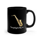 Unapologetically Me - Alto Sax - 11oz Black Mug