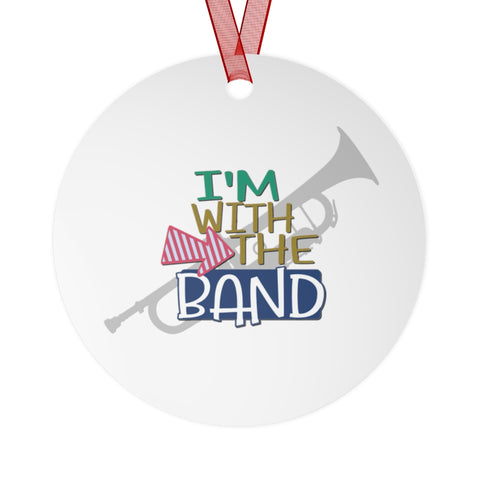 I'm With The Band - Trumpet - Metal Ornament