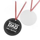 Color Guard Dad - Life - Metal Ornament