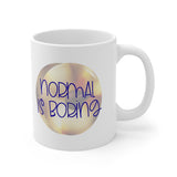 Normal Is Boring - Cymbals - 11oz White Mug