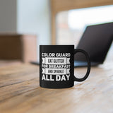 Color Guard - Eat Glitter And Sparkle All Day 5 - 11oz Black Mug