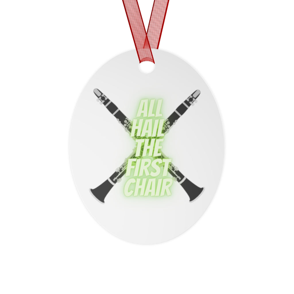 All Hail The First Chair - Clarinet -  Metal Ornament