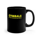 Cymbals - Only 2 - 11oz Black Mug