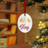 Slay - Color Guard - Metal Ornament