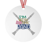 I'm With The Band - Clarinet - Metal Ornament