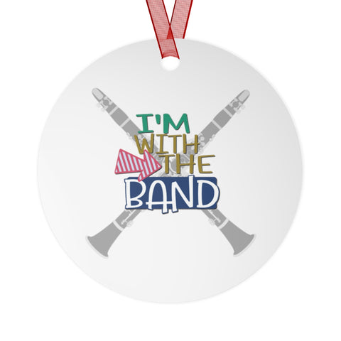 I'm With The Band - Clarinet - Metal Ornament