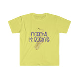 Normal Is Boring - Tenor Sax - Unisex Softstyle T-Shirt