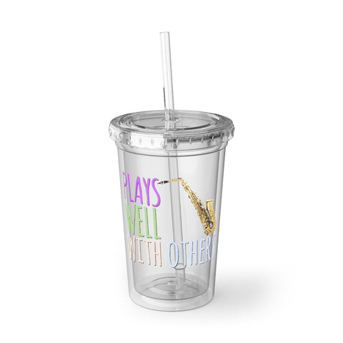 Plays Well With Others - Alto Sax - Suave Acrylic Cup