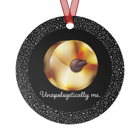 Unapologetically Me - Cymbals - Metal Ornament