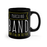 Marching Band - Leave It All On The Field - 11oz Black Mug