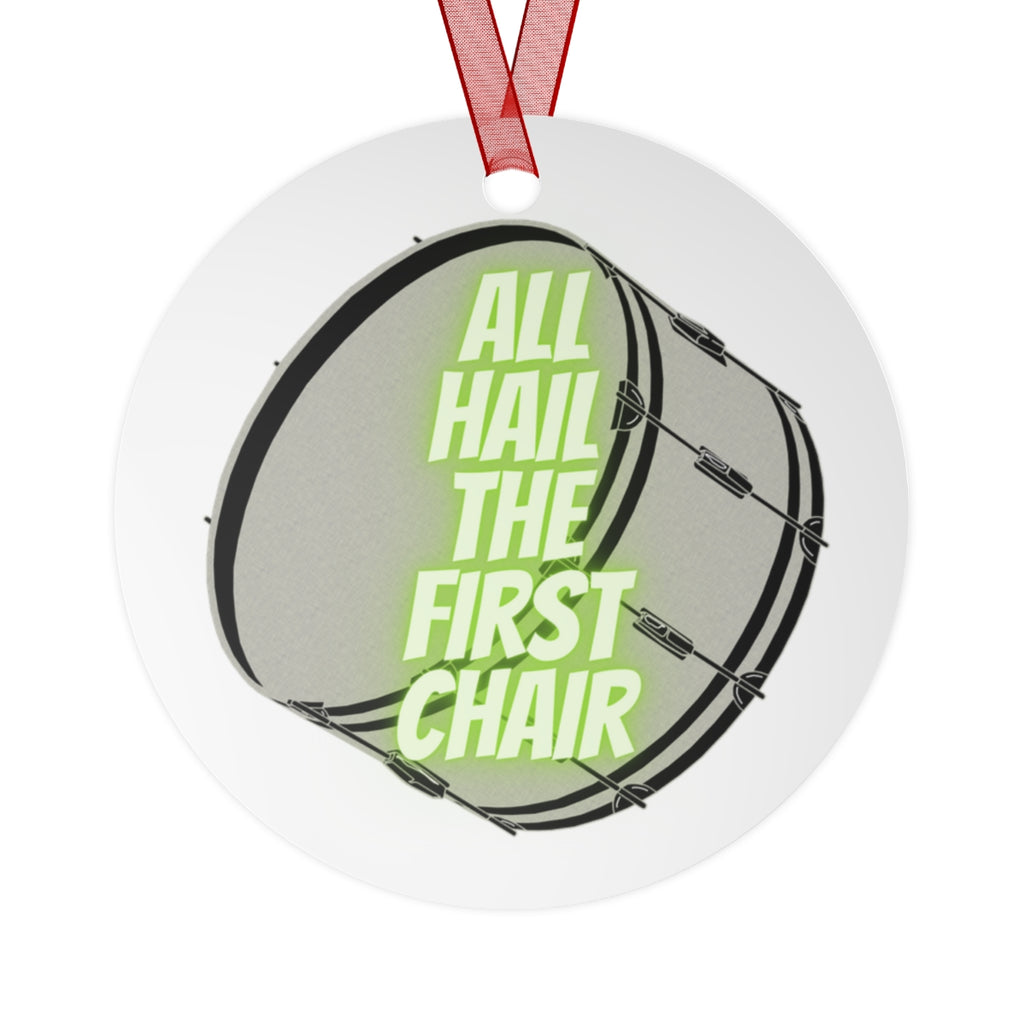 All Hail The First Chair - Bass Drum - Metal Ornament