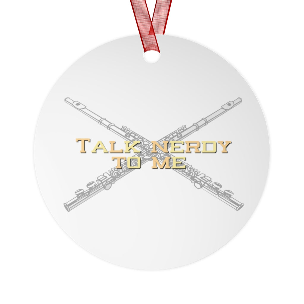 Talk Nerdy To Me - Flute - Metal Ornament