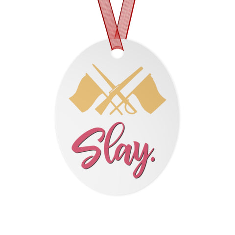 Slay - Color Guard - Metal Ornament