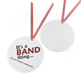 Band Thing 2 - Metal Ornament