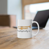 Unapologetically Me - Trumpet - 11oz White Mug