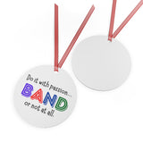 Band - Passion - Metal Ornament