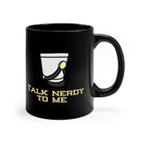 Talk Nerdy To Me - Shako 2 - 11oz Black Mug