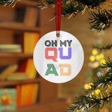 Oh My QUAD - Metal Ornament