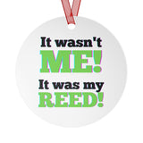 It Wasn't Me - It Was My Reed - Metal Ornament