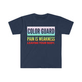 Color Guard - Pain Is Weakness 3 - Unisex Softstyle T-Shirt