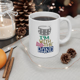 I'm With The Band - Snare Drum - 11oz White Mug