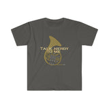 Talk Nerdy To Me - French Horn - Unisex Softstyle T-Shirt