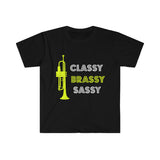 Trumpet - Classy, Brassy, Sassy - Unisex Softstyle T-Shirt