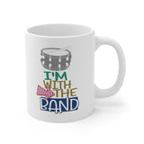 I'm With The Band - Snare Drum - 11oz White Mug