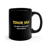 Tenor Sax - Only - 11oz Black Mug