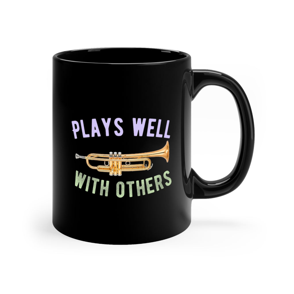 Plays Well With Others - Trumpet - 11oz Black Mug